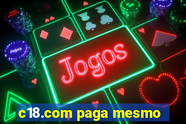 c18.com paga mesmo